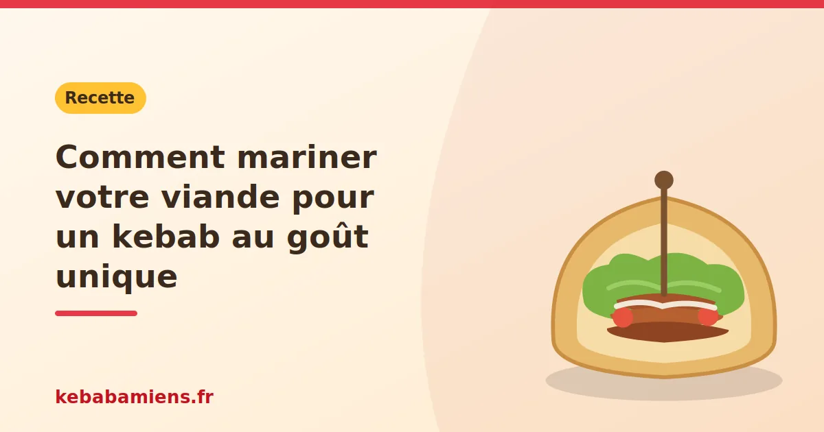 Comment mariner votre viande pour un kebab au goût unique, illustration de la recette de kebab sur kebabamiens.fr.